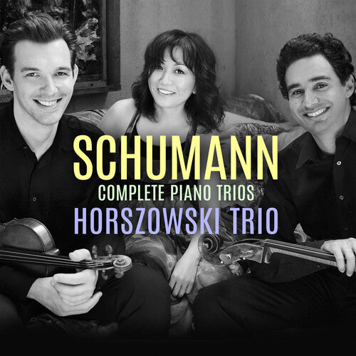 Schumann / Horszowski Trio: Complete Piano Trios - COMPACT DISCS