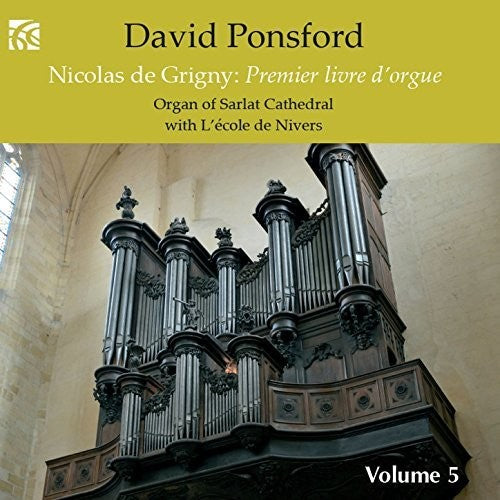 De Grigny / Ponsford: French Organ Music from the Golden Age 5 - COMPACT DISCS