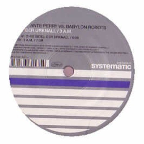 Ante vs Babylon Robots Perry: Der Urknall / 3 A.m. - 12-INCH SINGLE