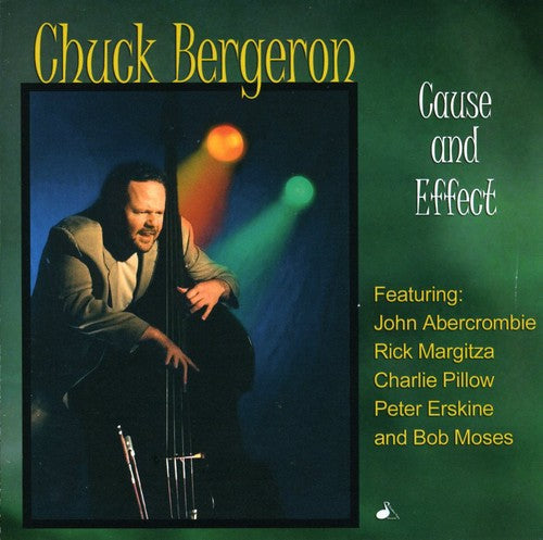Chuck Bergeron: Cause and Effect - COMPACT DISCS