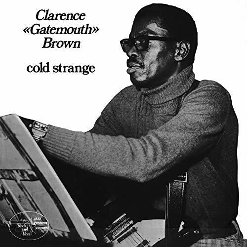 Clarence Brown Gatemouth: Cold Strange - COMPACT DISCS