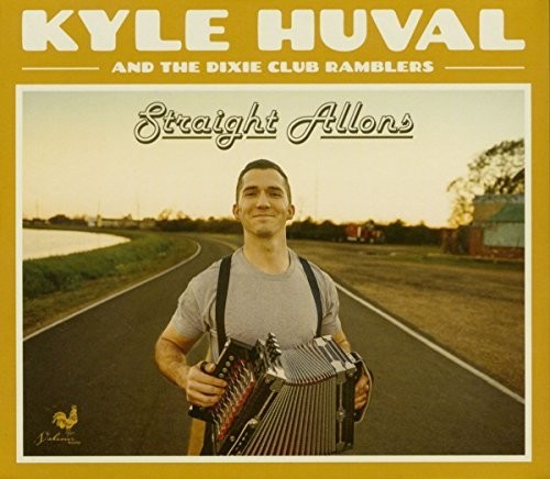 Huval Kyle / Dixie Club Ramblers: Straight Allons - COMPACT DISCS