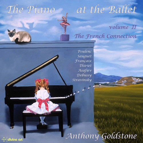 Asafiev / Debussy / Goldstone: Piano At The Ballet 2 - French Collection - COMPACT DISCS