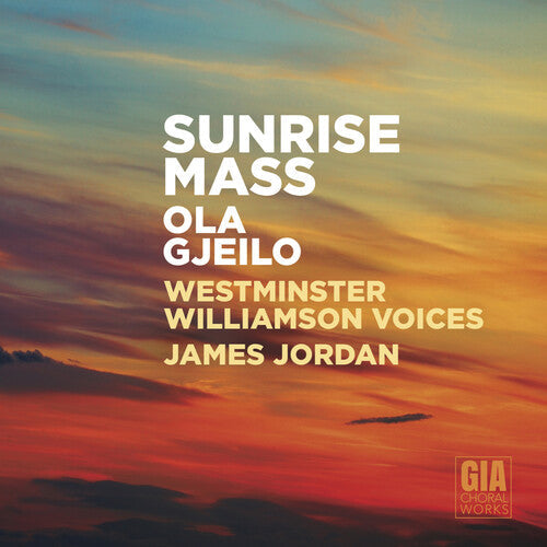Gjeilo / Westminster Williamson Voices / Jordan: Sunrise Mass - COMPACT DISCS