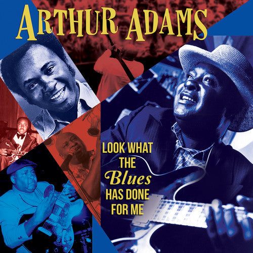 Arthur Adams: Look What The Blues Has Done For Me - COMPACT DISCS