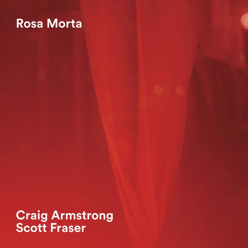 Armstrong, Craig / Fraser, Scott: Rosa Morta - VINYL LP