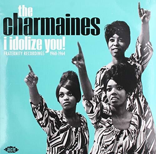 Charmaines: I Idolize You! Fraternity Recordings 1960-1964 - VINYL LP