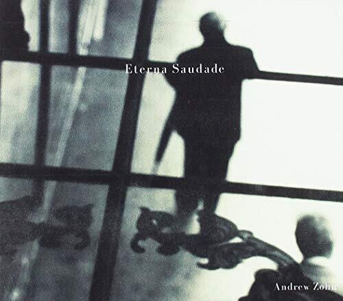 Andrew Zohn: Eterna Saudade - COMPACT DISCS
