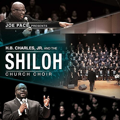 Joe Pace: Joe Pace Presents: H.B. Charles Jr. & Shiloh Church - COMPACT DISCS