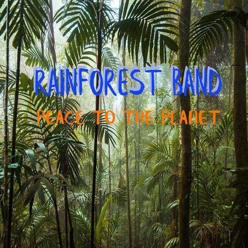 Rainforest Band: Peace To The Planet - COMPACT DISCS