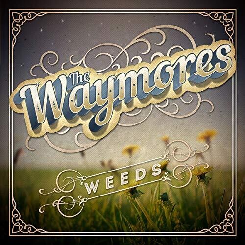 The Waymores: Weeds - VINYL LP