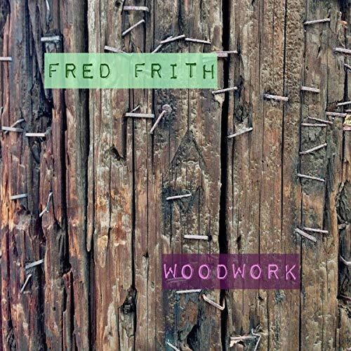 Fred Frith: Woodwork / Live At Ateliers Claus - COMPACT DISCS
