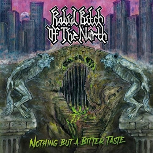 Rabid Bitch of the North: Nothing But A Bitter Taste - COMPACT DISCS