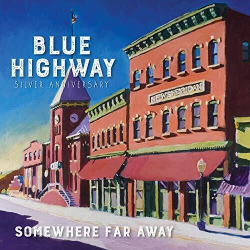 Blue Highway: Somewhere Far Away: Silver Anniversary - COMPACT DISCS
