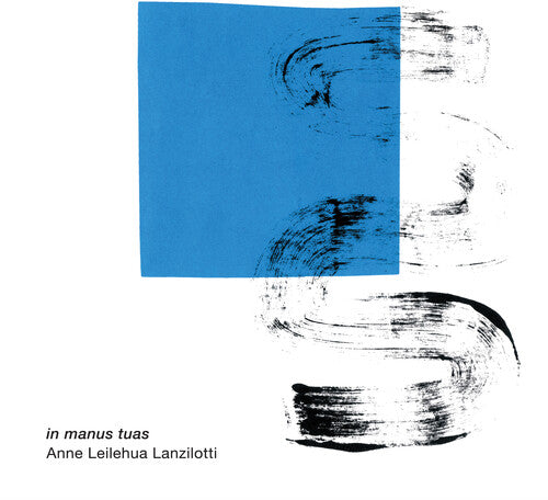 Lanzilotti / Larson / Mullins: In Manus Tuas - COMPACT DISCS