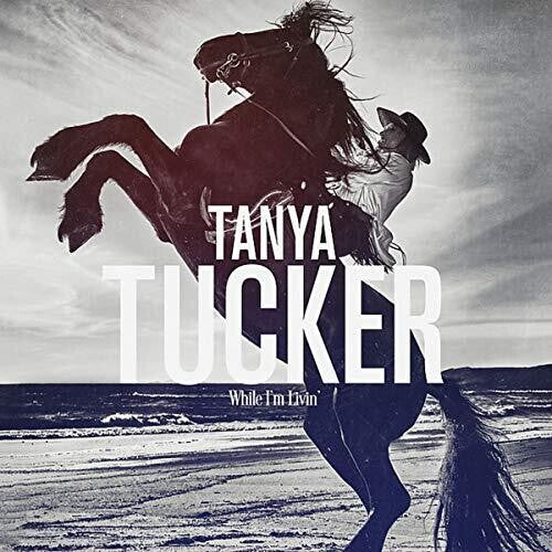 Tanya Tucker: While I'm Livin' - COMPACT DISCS