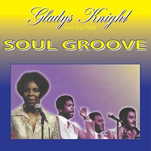 Gladys Knight & Pips: Soul Groove - COMPACT DISCS