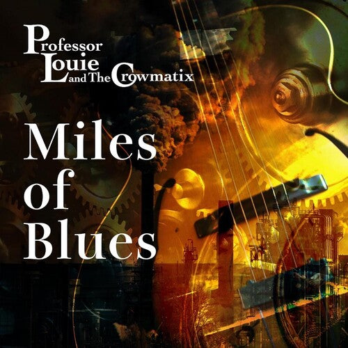 Professor Louie & Crowmatix: Miles Of Blues - COMPACT DISCS