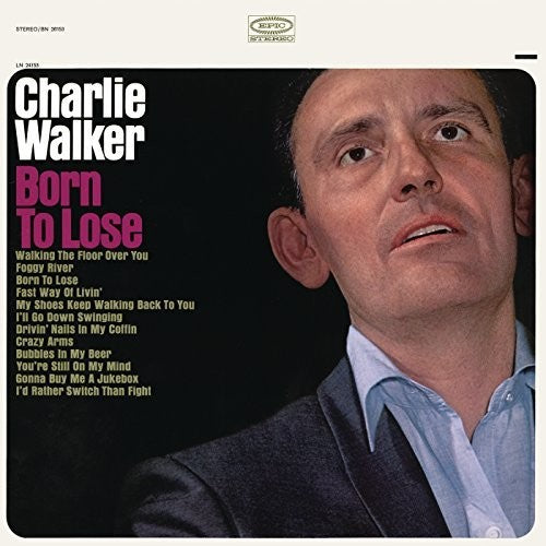 Charlie Walker: Born to Lose - COMPACT DISCS