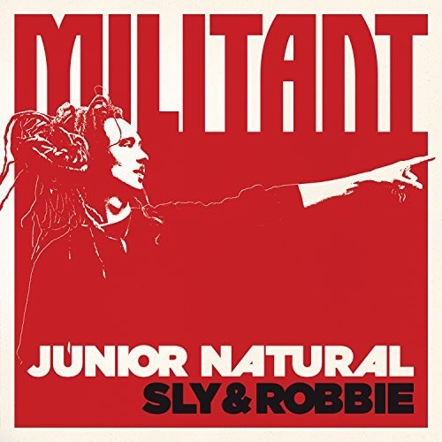 Junior Natural / Sly & Robbie: Militant - VINYL LP