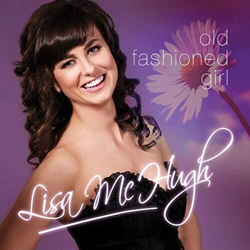 Lisa McHugh: Old Fashioned Girl - COMPACT DISCS