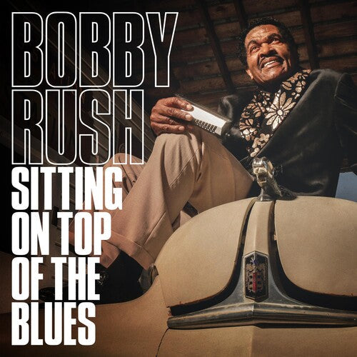 Bobby Rush: Sitting On Top Of The Blues - VINYL LP