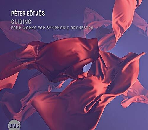 Peter Eotvos: Gliding: Four Works For Symphonic Orchestra - COMPACT DISCS
