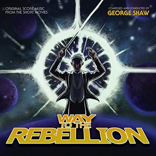 George Shaw: Way To The Rebellion (Original Soundtrack) - COMPACT DISCS