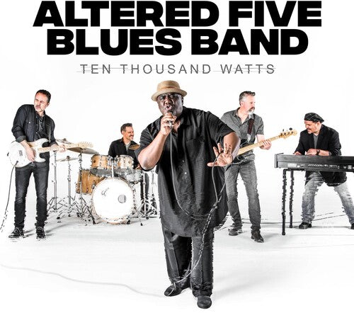 Altered Five Blues Band: Ten Thousand Watts - COMPACT DISCS