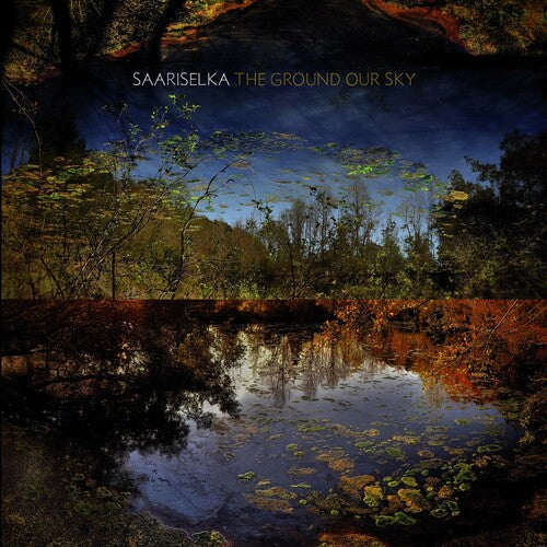 Saariselka: The Ground Our Sky - VINYL LP