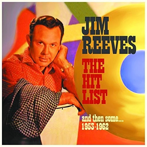 Jim Reeves: Hit List & Then Some: 1953-1962 - COMPACT DISCS