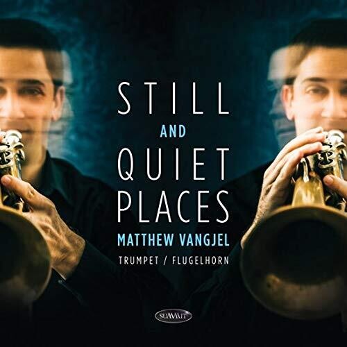 Matthew Vangjel: Still And Quiet Places - COMPACT DISCS