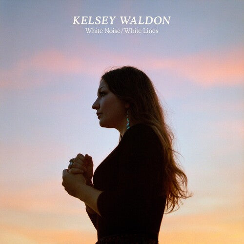 Kelsey Waldon: White Noise / White Lines - VINYL LP