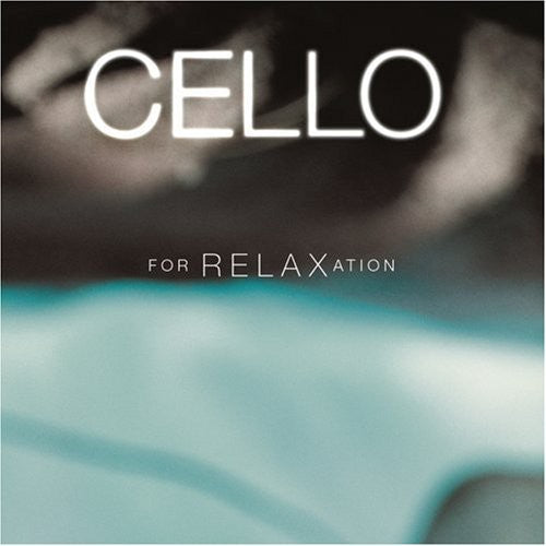 Various Artists: Cello for Relaxation / Various - COMPACT DISCS
