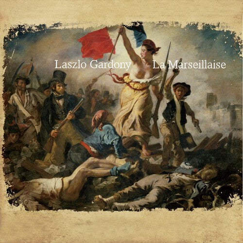 Laszlo Gardony: La Marseillaise - COMPACT DISCS