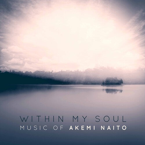 Naito / Bowers / Megill: Within My Soul - COMPACT DISCS