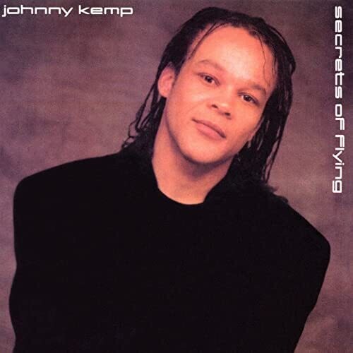 Johnny Kemp: SECRET'S OF FLYING - COMPACT DISCS