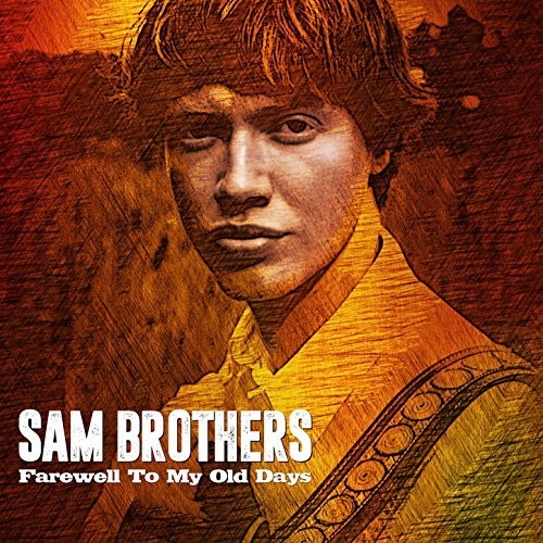 Sam Brothers: Farewell To My Old Ways - COMPACT DISCS