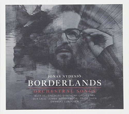 Jonas Nydesjo: Borderlands: Orchestral Songs - COMPACT DISCS