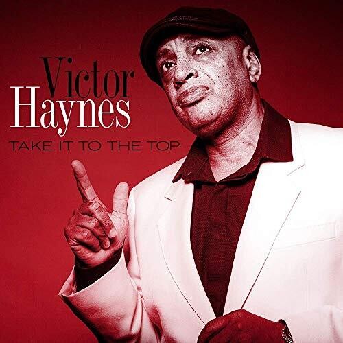 Victor Haynes: Take It To The Top - COMPACT DISCS