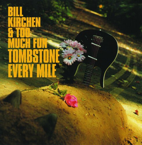 Bill Kirchen & Too Much Fun: Tombstone Every Mile - VINYL LP