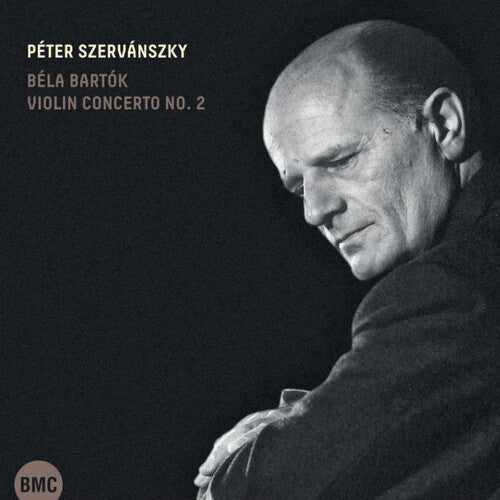 Peter Szervanszky: Bela Bartok: Violin Concerto No. 2. - COMPACT DISCS