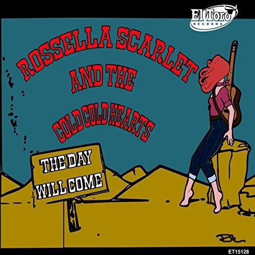 Rossella Scarlet & The Cold Cold Hearts: Day Will Come - 7-INCH SINGLE