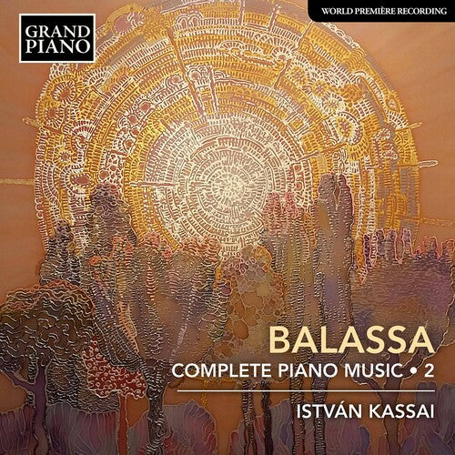 Balassa / Kassai: Complete Piano Music 2 - COMPACT DISCS