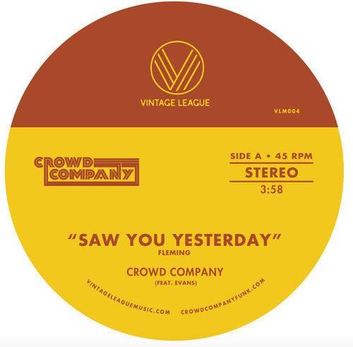 Crowd Company: Saw You Yesterday / Can't Get Enough - 7-INCH SINGLE