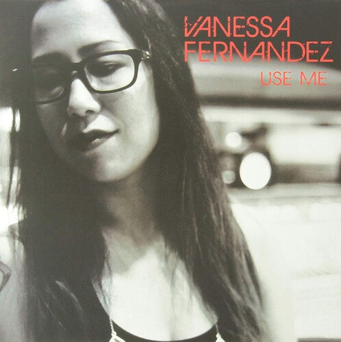 Vanessa Fernandez: Use Me - VINYL LP