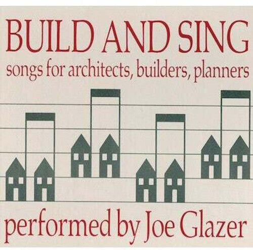 Joe Glazer: Build & Sing: Songs For Architects, Builders & Pla - COMPACT DISCS