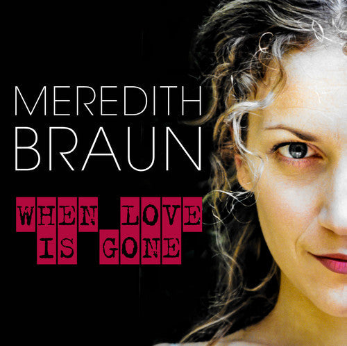 Meredith Braun: When Love Is Gone (Original Soundtrack) - COMPACT DISCS