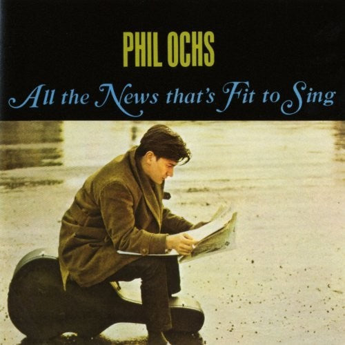 Phil Ochs: All the News That's Fit to Sing - COMPACT DISCS