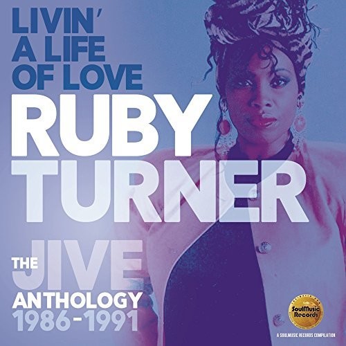 Ruby Turner: Livin A Life Of Love: Jive Anthology 1986-1991 - COMPACT DISCS